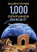 Surviving 1000 Centuries: Can We Do It? (08 Edition)