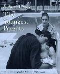 The Youngest Parents: Teenage Pregnancy as It Shapes Lives