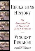 Reclaiming History: The Assassination of President John F. Kennedy Cover