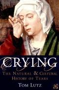 Crying: The Natural and Cultural History of Tears Cover