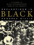 Reflections in Black: A History of Black Photographers, 1840 to the Present