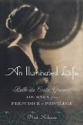 An Illuminated Life: Belle Da Costa Greene's Journey from Prejudice to Privilege Cover