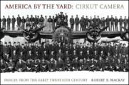 America by the Yard: Cirkut Camera: Images from the Early Twentieth Century Cover