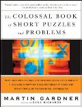 The Colossal Book of Short Puzzles and Problems