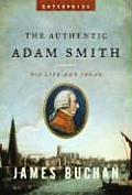 Authentic Adam Smith: His Life and Ideas( Enterprise) Cover