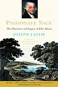 Passionate Sage: The Character and Legacy of John Adams
