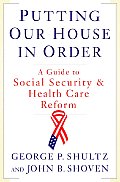 Putting Our House in Order: A Guide to Social Security and Health Care Reform