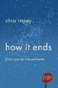 How It Ends: From You to the Universe Cover