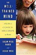 The Well-Trained Mind: A Guide to Classical Education at Home