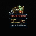 Bar Book: Poems and Otherwise Cover