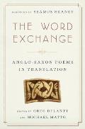 The Word Exchange: Anglo-Saxon Poems in Translation