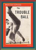 The Trouble Ball: Poems