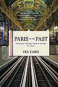 Paris to the past: Traveling through French History by Train