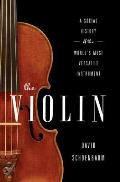 The Violin: A Social History of the World's Most Versatile Instrument