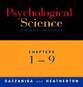 Psychological Science: The Mind, Brain, and Behavior (Part I: Chapters 1-9) Cover
