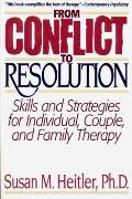 From Conflict to Resolution: Skills and Stategies for Individual, Couple, and Family Therapy