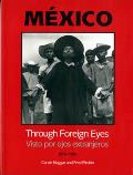 Mexico Through Foreign Eyes: Visto Por Ojos Extranjeros, 1850-1990