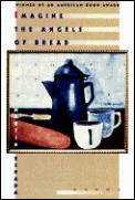 Imagine the Angels of Bread: Poems Cover