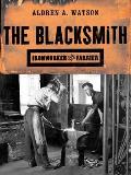 The Blacksmith: Ironworker and Farrier