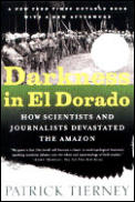 Darkness in El Dorado: How Scientists and Journalists Devastated the Amazon