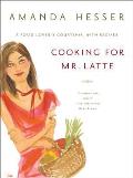Cooking for Mr. Latte: A Food Lover's Courtship, with Recipes Cover