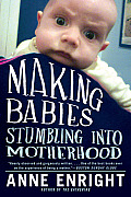 Making Babies: Stumbling Into Motherhood Cover