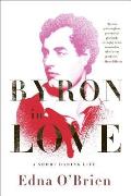 Byron in Love: A Short Daring Life Cover