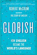 Globish: How the English Became the World's Language