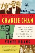 Charlie Chan: The Untold Story of the Honorable Detective and His Rendezvous with American History Cover