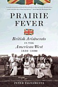 Prairie Fever: British Aristocrats in the American West 1830-1890 Cover