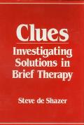 Clues: Investigating Solutions in Brief Therapy
