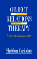 Object Relations Therapy: Using the Relationship