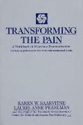 Transforming the Pain: A Workbook on Vicarious Traumatization