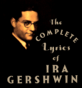 Complete Lyrics of IRA Gershwin