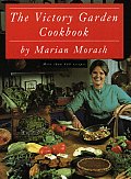 The Victory Garden Cookbook by Marian Morash