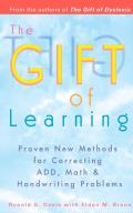 The Gift of Learning: Proven New Methods for Correcting Add, Math & Handwriting Problems Cover