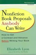 Nonfiction Book Proposals Anybody Can Write: How to Get a Contract and Advance Before Writing Your Book Cover