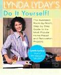 Lynda Lyday's Do-It-Yourself!: The Illustrated, Step-By-Step Guide to the Most Popular Home Renovation Andrepair Projects