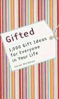 Gifted: 1,000 Gift Ideas for Everyone in Your Life
