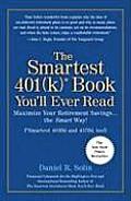 The Smartest 401(k) Book You'll Ever Read: Maximize Your Retirement Savings...the Smart Way! Cover