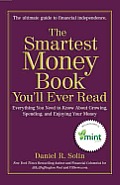 The Smartest Money Book You'll Ever Read: Everything You Need to Know about Growing, Spending, and Enjoying Your Money Cover