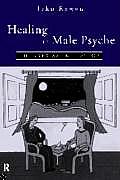 Healing the Male Psyche: Therapy as Initiation