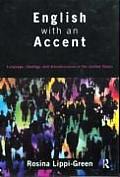 English with an Accent: Language, Ideology, and Discrimination in the United States