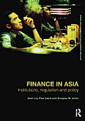 Finance in Asia: Institutions, Regulation and Policy (Routledge Advanced Texts in Economics and Finance)