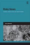 Risky Genes: Genetics, Breast Cancer, and Jewish Identity (Genetics and Society)
