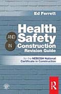 Health & Safety in Construction Revision Guide: For the Nebosh National Certificate in Construction