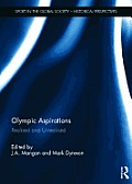 Olympic Aspirations: Realised and Unrealised (Sport in the Global Society - Historical Perspectives)
