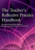 The Teacher's Reflective Practice Handbook: Becoming an Extended Professional Through Capturing Evidence-Informed Practice