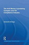 Routledge Studies in Crime and Economics #3: The Anti Money Laundering Complex and the Compliance Industry