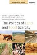 The Politics of Land and Food Scarcity (Earthscan Food and Agriculture)